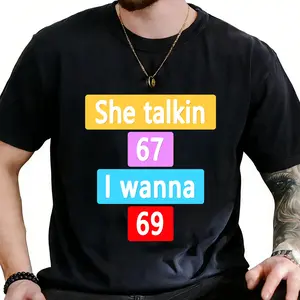 She Talkin 67 I Wanna 69 Funny Humorous T-Shirt Casual Classic Made In USA For Women For Men [Lolly & Lace 180G/230G 100% cotton short-sleeve/hoodie, soft and comfortable]