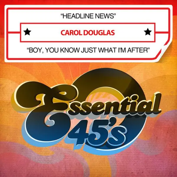Carol Douglas - Original Remastered Soul R&B Compact Disc: Headline News, Boy, You Know Just What I'm After, 2017 Release