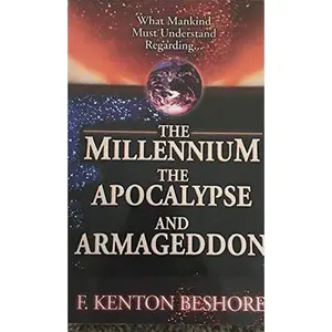 USED-The Millennium, The Apocalypse, and Armageddon by F. Kenton Beshore (Paperback)
