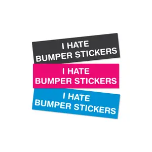 I Hate Bumper Stickers 7" Funny Bumper Sticker