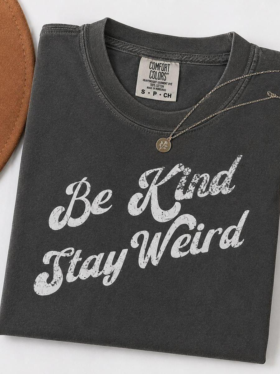 Comfort Colors Be Kind Stay Weird Shirt, Inspirational Graphic Tee, Positive Message T-Shirt, Vintage Washed Cotton Unisex Shirt – Royal Speedworks