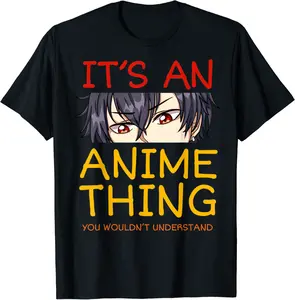 Its An Anime Thing You Wouldn't Understand Manga Series Gift T-Shirt - Isaaclog Shop 51B08JZZB3W7