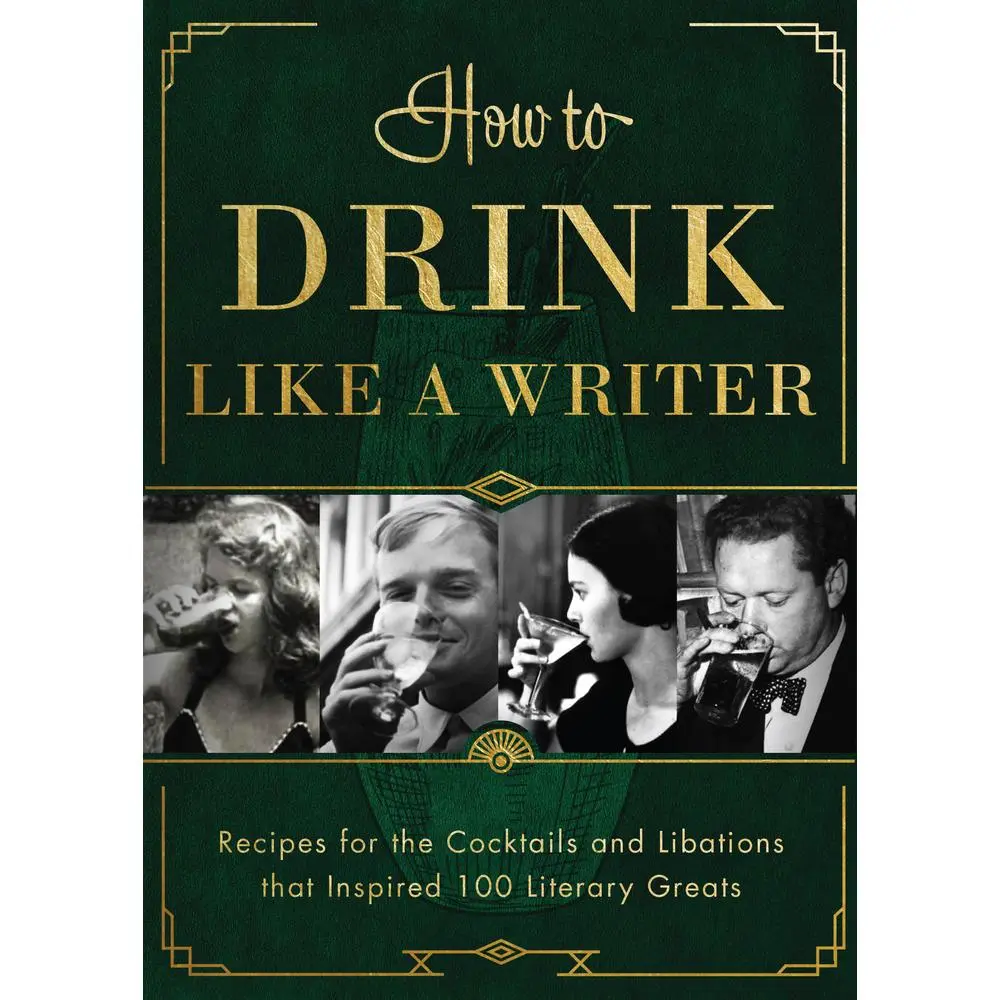 USED-How to Drink Like a Writer: Recipes for the Cocktails and Libations That Inspired 100 Literary Greats by Publishers, Apollo (Hardcover)