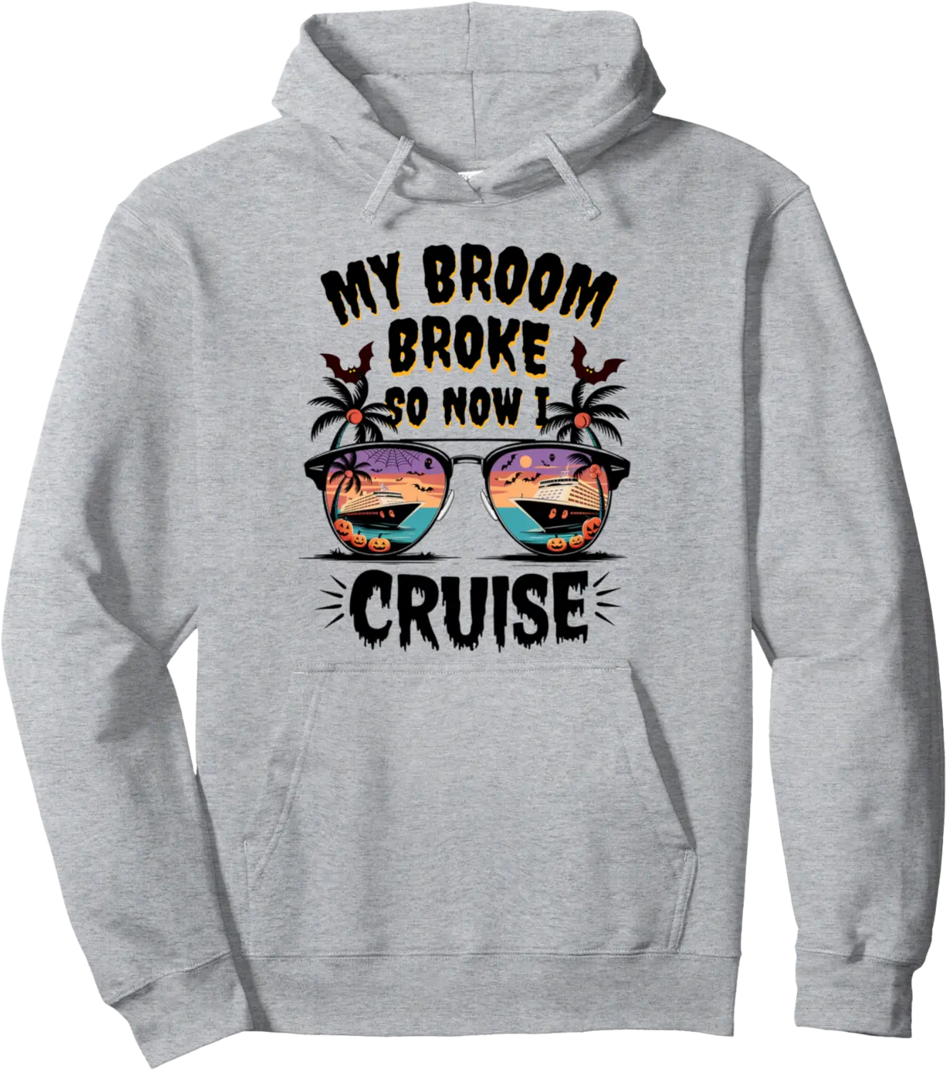 My Broom Broke So Now I Cruise Halloween Cruising Costume Pullover Hoodie - Emilyschwe Shop 47B0DG7TQV2C