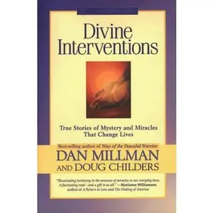 USED-Divine Interventions: True Stories of Mysteries and Miracles That Change Lives by Dan Millman (Hardcover)