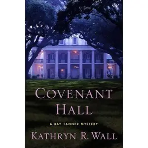 USED-Covenant Hall: A Bay Tanner Mystery (Bay Tanner Mysteries) by Kathryn R. Wall (Hardcover)