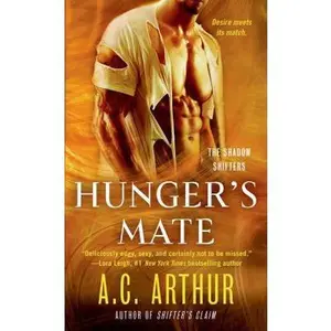 USED-Hunger's Mate: A Paranormal Shapeshifter Werejaguar Romance (The Shadow Shifters) by A. C. Arthur (Unknown)