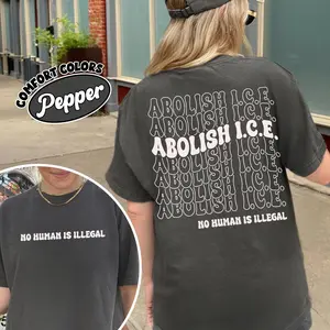 [Sale off up to 50%] Abolish Ice No Human Is Illegal 2 Sided Comfort Colors Shirt, End Ice Political, Pro Immigrant Tee, DACA Shirt, Social Justice, Graphic Streetwear T-shirt