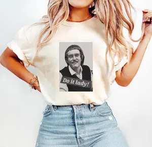 Do It Lady Chit Unisex Tee Shirt, Viral Humor Gift Idea, Graphic Top For Men Women