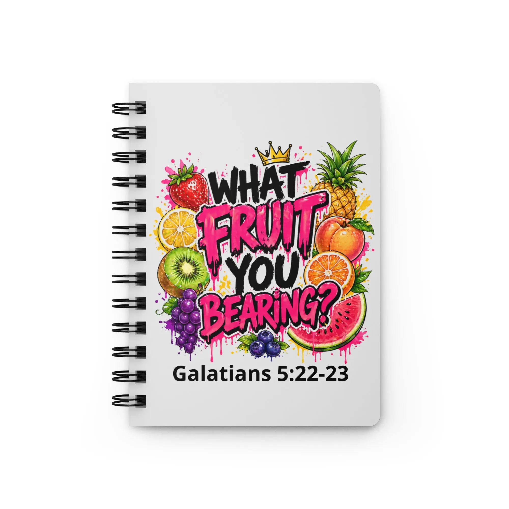 What Fruit you bearing? Spiral bound journal