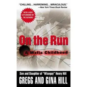 USED-On the Run: A Mafia Childhood by Gregg Hill (Unknown)