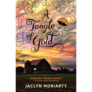 USED-A Tangle of Gold (the Colors of Madeleine, Book 3) by Moriarty, Jaclyn (Hardcover)