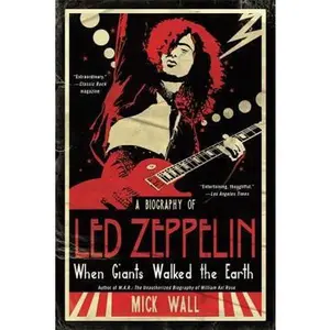 USED-When Giants Walked the Earth: A Biography of Led Zeppelin by Wall, Mick (Paperback)
