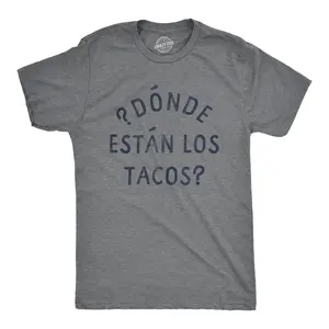 Mens Donde Estan Los Tacos T Shirt Funny Spanish Cinco De Mayo Taco Lovers Text Tee for Guys Mens Funny T Shirts Cool Vintage Fashion T-Shirt Gift Classic Menswear Cinco De Mayo Apparel for Men Funny Food Short Dark Grey