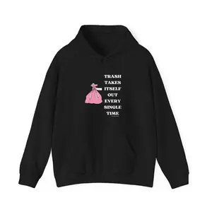 Trash Takes Its self out Hooded Sweatshirt