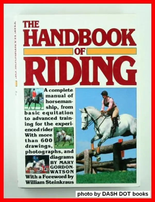 Used Hardcover Book - The Handbook of Riding by Mary Gordon-Watson, English Equine Horseback Horse Riding Training Manual