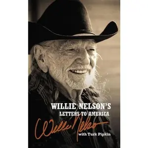 USED Book - Willie Nelson's Letters to America: Heartfelt Reflections, Songs, and Humor from a Country Music Legend by Nelson, Willie (Hardcover) - english