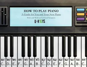 U-KEYS HOW TO PLAY PIANO: A Guide for You and Your New Piano with Tactile & Visual System for All Learners