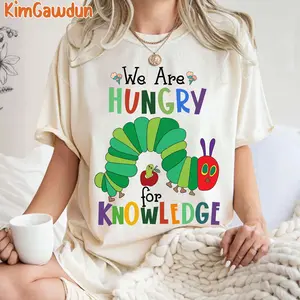 We Are Hungry For Knowledge Shirt, Book Lover Tee, Cute Hungry Caterpillar, Children Book Hoodie,Cartoon Characters,Hungry Capterpillar Tee CW