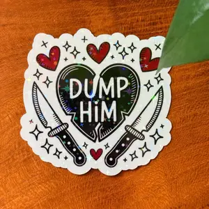 Dump Him Holographic Sticker