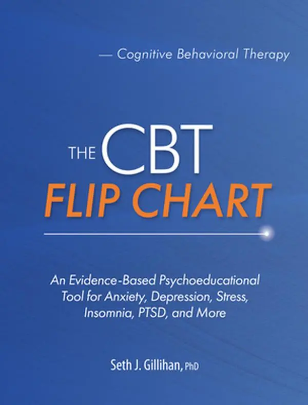 The CBT Flip Chart: An Evidence-Based Psychoeducational Tool for Anxiety, Depression, Stress, Insomnia, Ptsd, and More -- Seth Gillihan, Spiral Bound, Comb or Coil