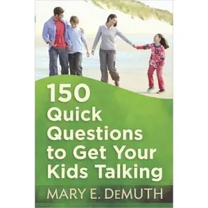 USED-150 Quick Questions to Get Your Kids Talking by Demuth, Mary (Paperback)