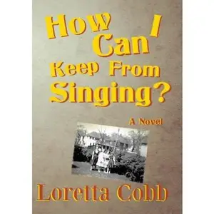 USED-How Can I Keep from Singing by Cobb, Loretta (Paperback)