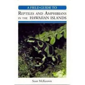 USED-A Field Guide to Reptiles and Amphibians in the Hawaiian Islands by Sean McKeown (Hardcover)