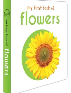 My First Book of Flowers: First Board Book   Hardcover – April 25, 2018