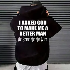 I Asked God To Make Me A Better Man He Sent Me My Wife Funny Shirt