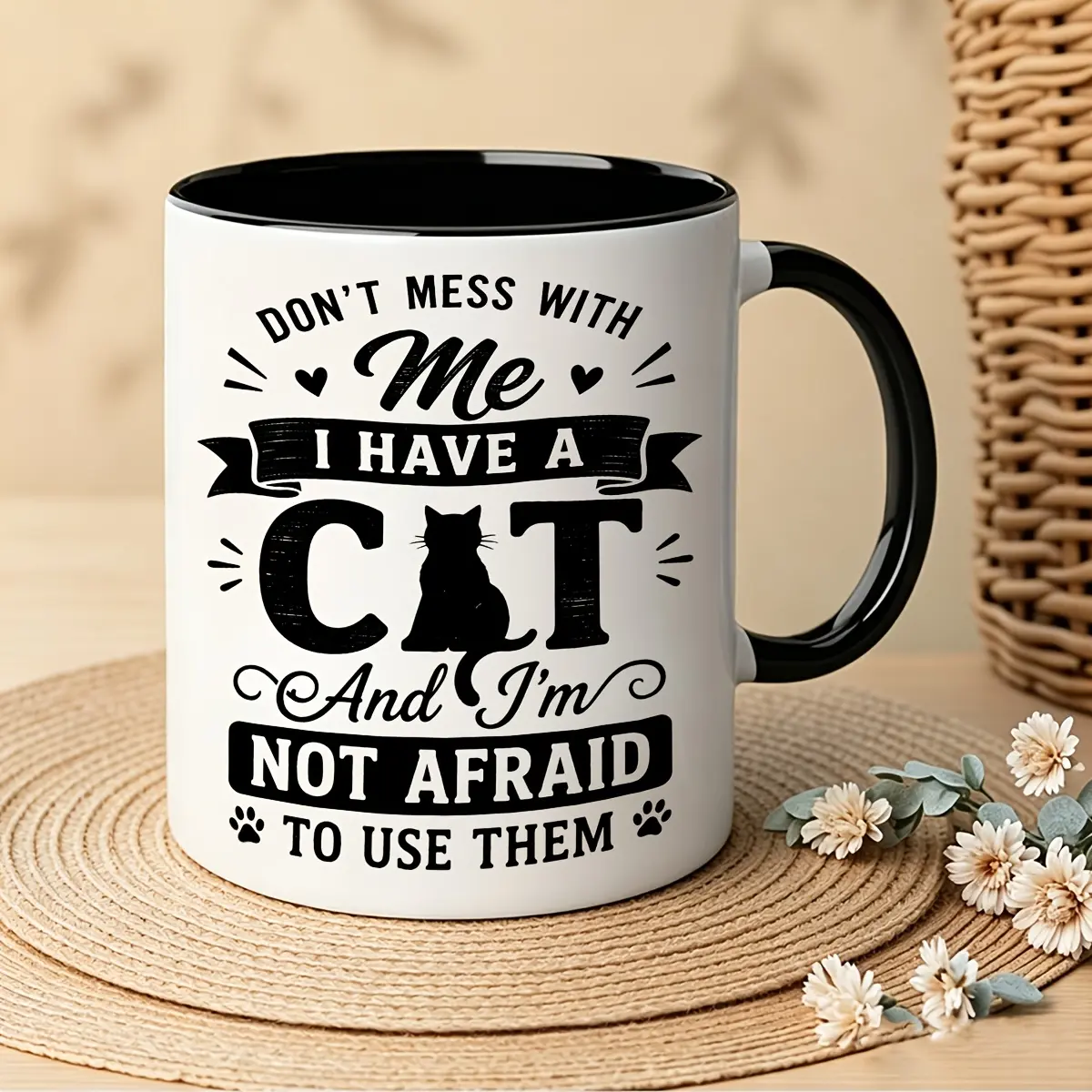 11oz Ceramic Coffee Cup - Funny Quote "Don’t Mess With Me I Have A Cat", Crisp Vivid Printing, Round Handle, Ideal Mom Gift for Mother’s Day, Birthday, Coworker Appreciation