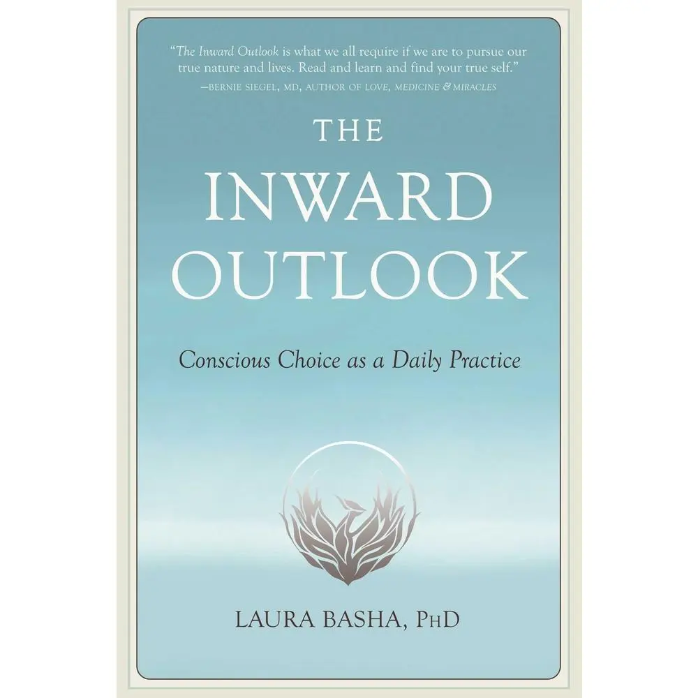 USED-The Inward Outlook: Conscious Choice as a Daily Practice by Basha, Laura (Paperback)