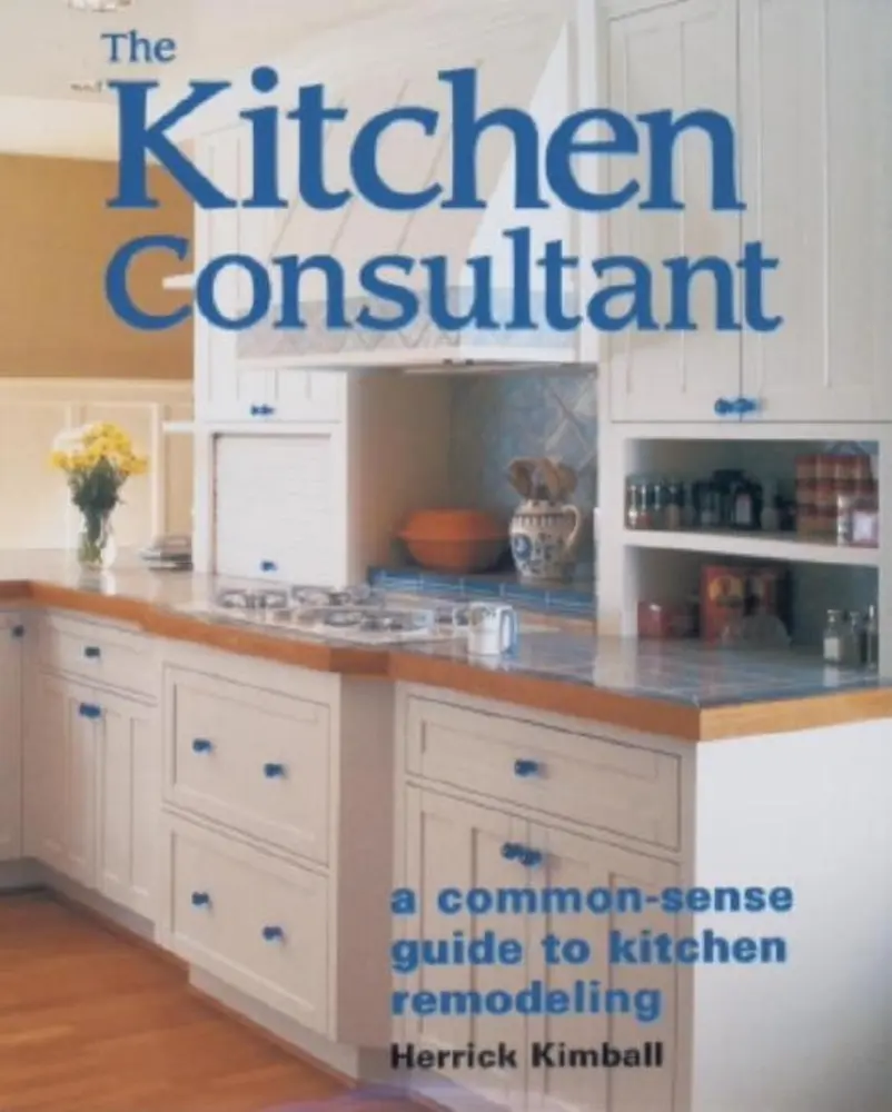 USED Book - The Kitchen Consultant: A Common-Sense Guide to Kitchen Remodeling by Herrick Kimball (Paperback) - english