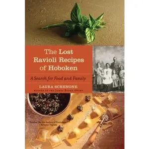 USED-The Lost Ravioli Recipes of Hoboken: A Search for Food and Family by Schenone, Laura (Paperback)