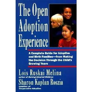 USED-Open Adoption Experience: Complete Guide for Adoptive and Birth Families - From Making the Decision Throug by Melina, Lois Ruskai (Paperback)