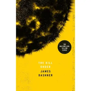 USED-Maze Runner Prequel: The Kill Order (Maze Runner Series) by James Dashner (Paperback)