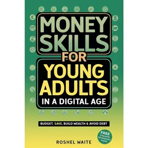 USED-Money Skills for Young Adults in a Digital Age: A Quickstart Guide To Help You Budget, Save and Build Your Credit Score, Create Wealth Early, Overcome by Waite, Roshel (Paperback)