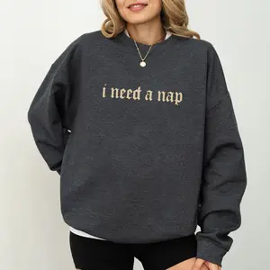 I Need A Nap Sweatshirt, Always Tired Sweater,  Love Sleeping Shirt, Cute Winter Clothing Gifts, Funny Long Sleeve Pullover