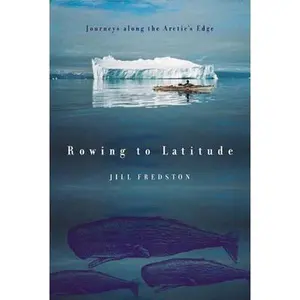 USED-Rowing to Latitude by Fredston, Jill (Paperback)