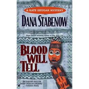 USED-Blood Will Tell (A Kate Shugak Mystery, Book 6) by Dana Stabenow (Unknown)
