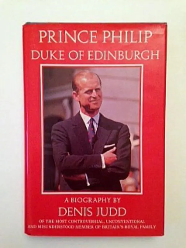 USED Book - Prince Philip Duke of Edinburgh: A Biography by Denis Judd (Hardcover) - english