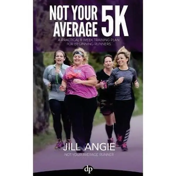 USED-Not Your Average 5K: A Practical 8-Week Training Plan for Beginning Runners by Angie, Jill (Paperback)
