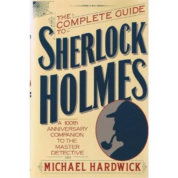 USED-The Complete Guide to Sherlock Holmes by Michael Hardwick (Hardcover)