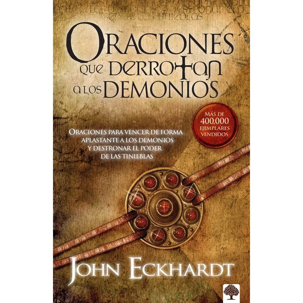USED Book - Oraciones Que Derrotan a Los Demonios: Oraciones Para Vencer de Forma Aplastante a Los Demonios by Eckhardt, John (Paperback) - Spanish