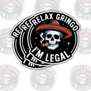 Funny Mexican Relax Gringo I'm Legal 3 inches Sticker, Waterproof Sticker for Laptop Water Bottle Book