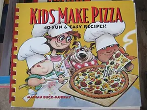 USED-Kids Make Pizza: 40 Fun & Easy Recipes! by Marion Buck-Murray (Paperback)