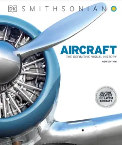 Aircraft: The Definitive Visual History -- DK - Hardcover