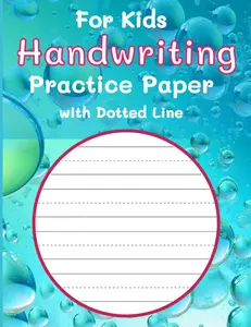 Handwriting Practice Paper for Kids, Writing Practice Paper with Dotted Line, 8.5 x 11 inches, 108 Pages, 9 lines per page: For Ages 3-8