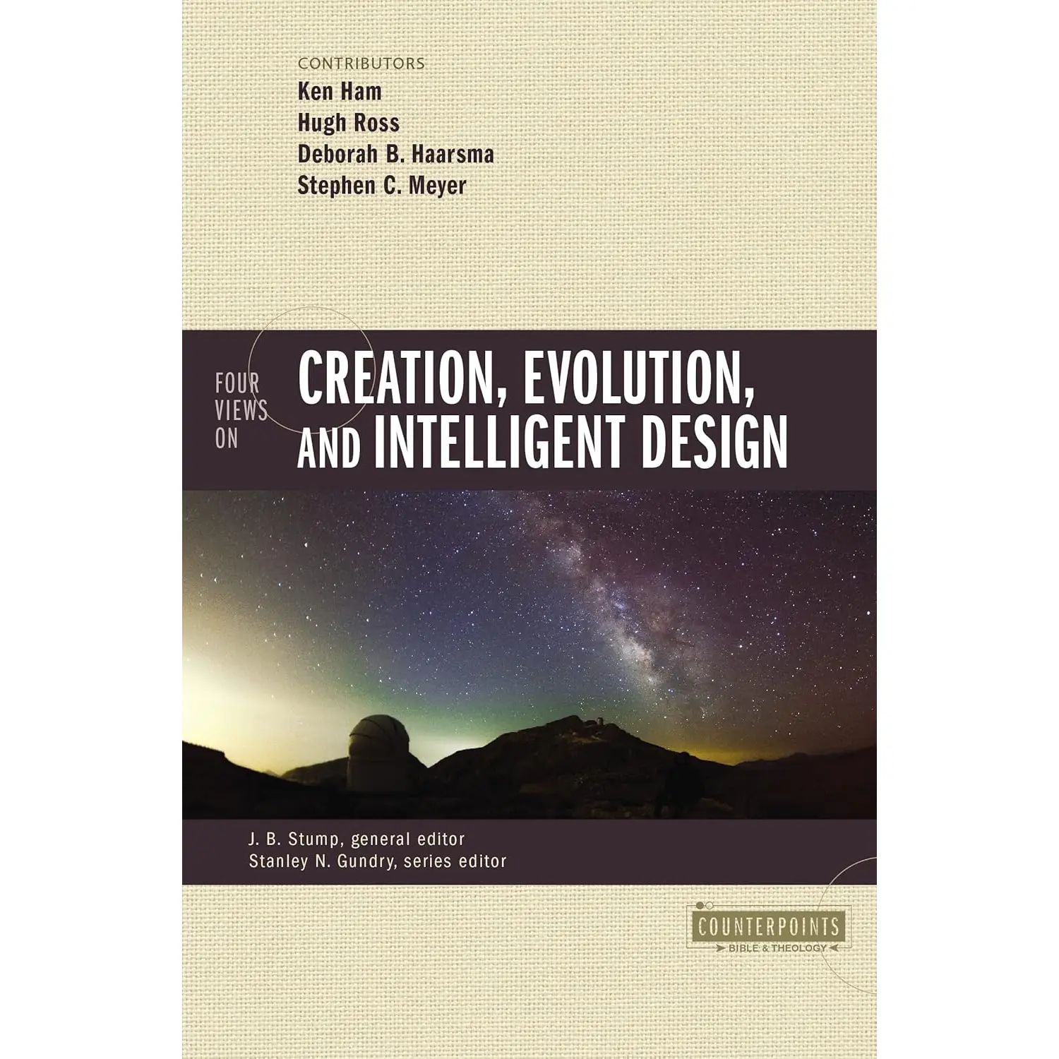 Four Views on Creation, Evolution, and Intelligent Design (Counterpoints: Bible and Theology)