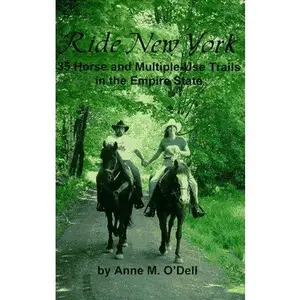 USED-Ride New York: 35 horse and multiple-use trails in the Empire State by Anne M O'Dell (Paperback)